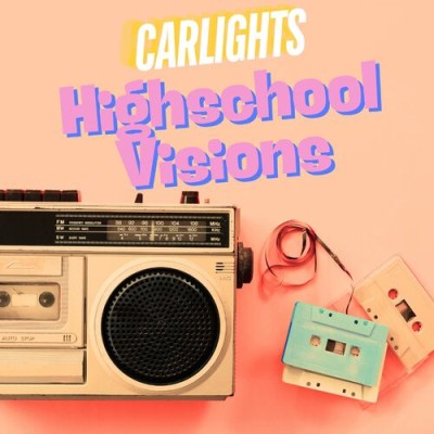 Carlights - Highschool Visions (2024).jpg